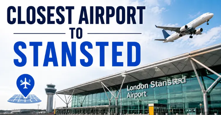 Closest Airport to Stansted: Nearest Airports & How to Get There
